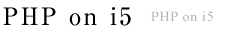 PHP on i5